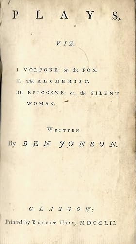 Seller image for Plays, Viz. I. Volpone: or, the Fox. II. The Alchemist. III. Epicoene: or, The Silent Woman. for sale by Michael R. Thompson Books, A.B.A.A.