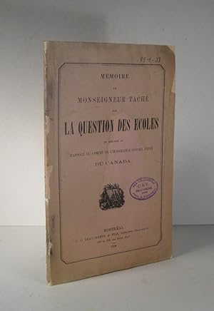 Imagen del vendedor de Mmoire de Monseigneur Tach sur la question des coles en rponses au Rapport du comit de l'Honorable Conseil Priv du Canada a la venta por Librairie Bonheur d'occasion (LILA / ILAB)