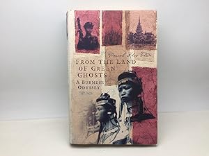 Seller image for FROM THE LAND OF GREEN GHOSTS, A BURMESE ODYSSEY for sale by Any Amount of Books