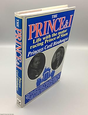 Seller image for The Prince and I: Life with Bira, the Motor Racing Prince of Siam for sale by 84 Charing Cross Road Books, IOBA