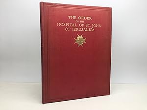 Imagen del vendedor de THE ORDER OF THE HOSPITAL OF ST. JOHN OF JERUSALEM AND ITS GRAND PRIORY OF ENGLAND. (SIGNED) a la venta por Any Amount of Books