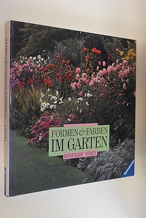 Formen und Farben im Garten: Gestalten mit Pflanzen. Rosemary Verey. [Andrew Lawson. Übers.: Anne...