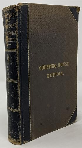 Seller image for Bryant and Stratton's Commercial Arithmetic in Two Parts, Designed for the Counting Room, Commercial and Agricultural Colleges, Normal and High Schools, Academies and Universities for sale by Oddfellow's Fine Books and Collectables