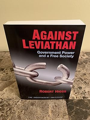 Bild des Verkufers fr Against Leviathan: Government Power and a Free Society [FIRST EDITION, FIRST PRINTING] zum Verkauf von Vero Beach Books
