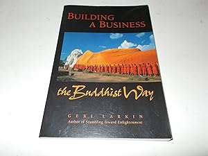 Imagen del vendedor de Building a Business the Buddhist Way : A Practitioner's Guidebook a la venta por Paradise Found Books