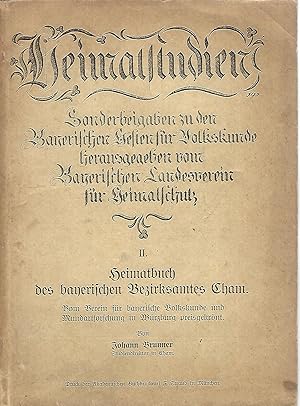 Heimatbuch des bayerischen Bezirksamtes Cham. Vom Verein für bayerische Volkskunde und Mundartfor...