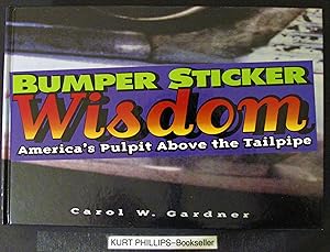 Bumper Sticker Wisdom: America's Pulpit Above the Tailpipe