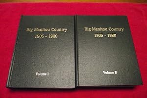 Big Manitou Country 1905-1980 in Two Volumes [Saskatchewan Community History] [Volume 1 and Volum...