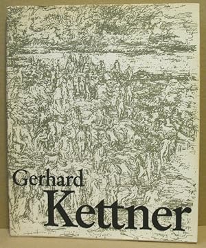 Gerhard Kettner: Zeichnungen und Lithographien. Ausstellung des Kupferstichkabinettes der Staatli...