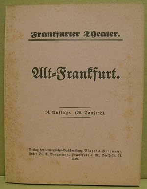 Bild des Verkufers fr Alt-Frankfurt. Volksschwank in acht Bildern. (Frankfurter Theater) zum Verkauf von Nicoline Thieme