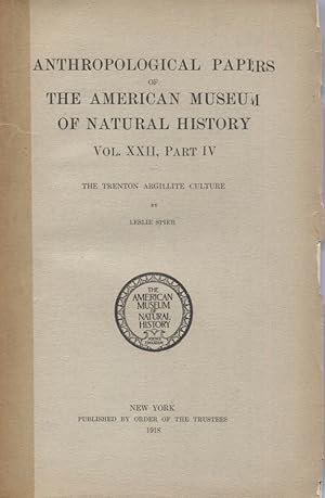 THE TRENTON ARGILLITE CULTURE; Anthropological Papers of the American Museum of Natural History V...