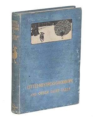 Seller image for Little Mistress Good Hope; And Other Fairy Tales for sale by Evening Star Books, ABAA/ILAB