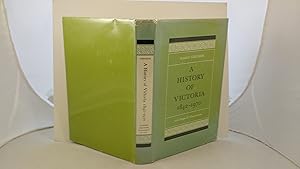 Seller image for A HISTORY OF VICTORIA 1842-1970 WITH ILLUSTRATIONS AND MAPS for sale by Live Oak Booksellers