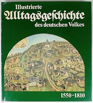 Bild des Verkufers fr Illustrierte Alltagsgeschichte des deutschen Volkes 1550-1810 zum Verkauf von Leipziger Antiquariat
