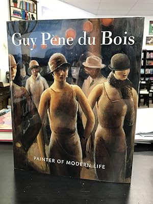 Imagen del vendedor de Guy Pene du Bois: Painter of Modern Life a la venta por THE PRINTED GARDEN, ABA, MPIBA