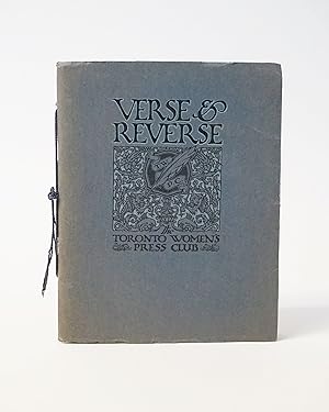 Verse & Reverse. By Members of The Toronto Women's Press Club. 1922