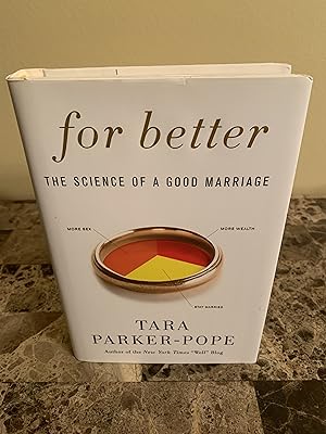 Image du vendeur pour For Better: The Science of a Good Marriage [FIRST EDITION, FIRST PRINTING] mis en vente par Vero Beach Books