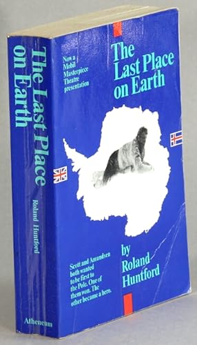Seller image for The last place on Earth. Orignally published under the title Scott and Amundsen for sale by Rulon-Miller Books (ABAA / ILAB)