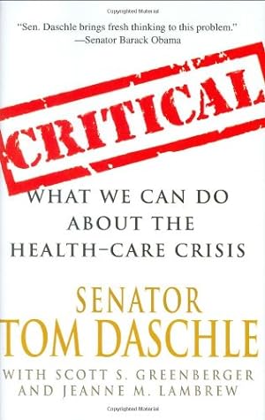 Seller image for Critical: What We Can Do About the Health-Care Crisis for sale by Brockett Designs