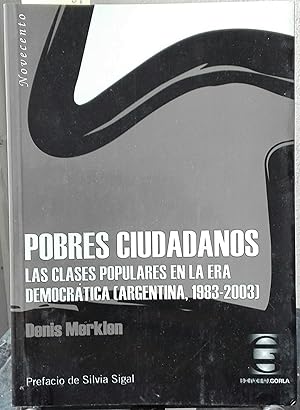Pobres ciudadanos : las clases populares en la era democrática ( Argentina, 1883-2003 ). Prefacio...