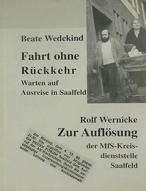 Bild des Verkufers fr Fahrt ohne Rckkehr. Warten auf Ausreise in Saalefeld / Zur Auflsung der MfS-Kreisdienststelle Saalfeld, zum Verkauf von Versandantiquariat Hbald