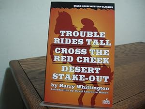 Image du vendeur pour Trouble Rides Tall / Cross the Red Creek / Desert Stake-Out mis en vente par Bungalow Books, ABAA