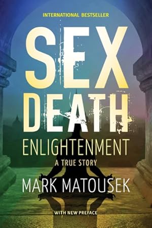 Bild des Verkufers fr Sex Death Enlightenment : A True Story zum Verkauf von GreatBookPrices