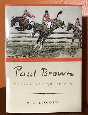 Seller image for PAUL BROWN: Master of Equine Art for sale by Lost Horizon Bookstore