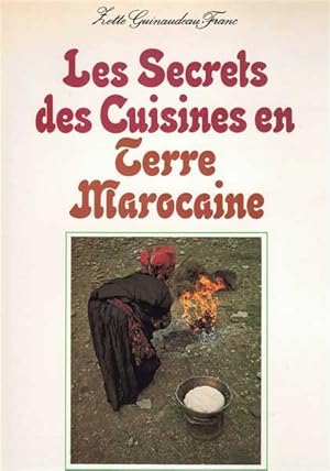 Les Secrets des Cuisines en Terre Marocaine