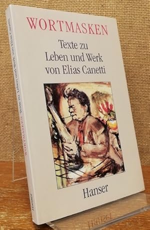 Bild des Verkufers fr Wortmasken. Texte zu Leben und Werk von Elias Canetti. zum Verkauf von Antiquariat Unterberger
