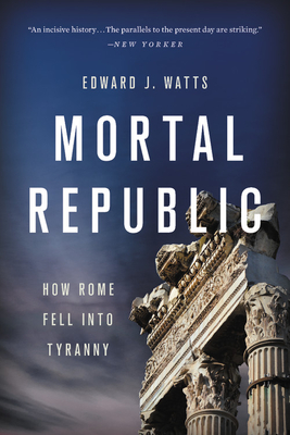 Imagen del vendedor de Mortal Republic: How Rome Fell Into Tyranny (Paperback or Softback) a la venta por BargainBookStores