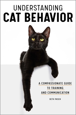 Bild des Verkufers fr Understanding Cat Behavior: A Compassionate Guide to Training and Communication (Paperback or Softback) zum Verkauf von BargainBookStores