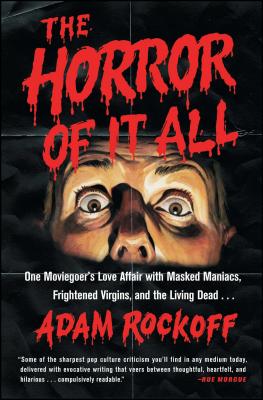 Seller image for The Horror of It All: One Moviegoer's Love Affair with Masked Maniacs, Frightened Virgins, and the Living Dead. (Paperback or Softback) for sale by BargainBookStores