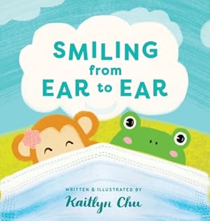 Seller image for Smiling From Ear to Ear: Wearing Masks While Having Fun (Hardback or Cased Book) for sale by BargainBookStores