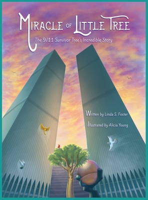 Immagine del venditore per Miracle of Little Tree: The 9/11 Survivor Tree's Incredible Story (Hardback or Cased Book) venduto da BargainBookStores