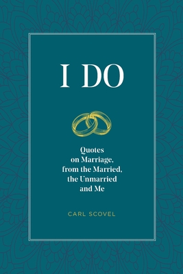 Bild des Verkufers fr I Do: Quotes on Marriage, from the Married, the Unmarried and Me (Paperback or Softback) zum Verkauf von BargainBookStores