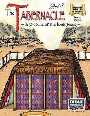 Immagine del venditore per The Tabernacle Part 2, A Picture of the Lord Jesus: Old Testament Volume 10: Exodus Part 5 (Paperback or Softback) venduto da BargainBookStores
