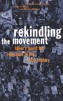 Immagine del venditore per Rekindling the Movement: Labor's Quest for Relevance in the 21st Century (Hardback or Cased Book) venduto da BargainBookStores