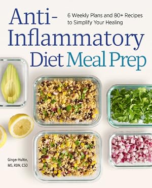 Seller image for Anti-Inflammatory Diet Meal Prep: 6 Weekly Plans and 80+ Recipes to Simplify Your Healing (Paperback or Softback) for sale by BargainBookStores