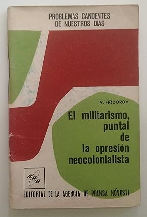 El militarismo, puntal de la opresión neocolonialista