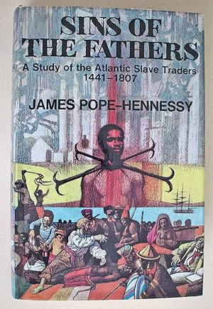 Sins of the Fathers A Study of the Atlantic Slave Trade 1441 - 1807. First edition.