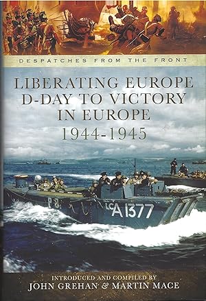 Imagen del vendedor de Liberating Europe D-Day to Victory 1944-1945 a la venta por Tom Coleman