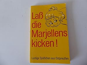 Imagen del vendedor de La die Marjellens kicken! Lustige Spchen aus Ostpreuen. TB a la venta por Deichkieker Bcherkiste