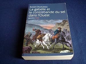 Imagen del vendedor de La Gabelle et la Contebande du Sel Dans l'Ouest Ducluzeau, Robert a la venta por Bibliopuces