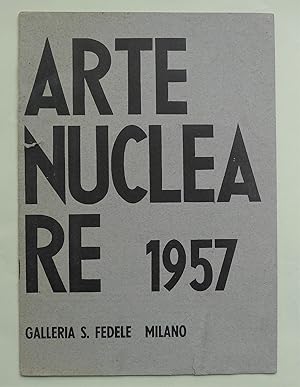 Arte Nucleare 1857. Baj, Bemporad, Bertini, Dangelo, Yves Klein, Manzoni, Arnaldo Pomodoro, Gio P...