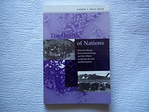 Seller image for The Health of Nations (MIT Press): Infectious Disease, Environmental Change, and Their Effects on National Security and Development for sale by Carmarthenshire Rare Books