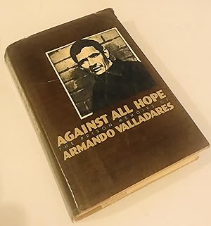 Against All Hope: The Prison Memoirs of Armando Valladares