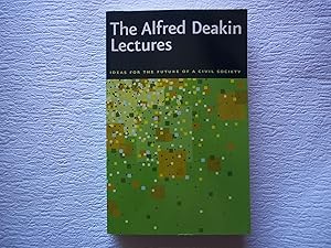 Seller image for The Alfred Deakin Lectures: Ideas for the Future of a Civil Society for sale by Carmarthenshire Rare Books