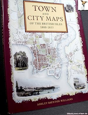 Bild des Verkufers fr Town and City Maps of the British Isles 1800-1855 zum Verkauf von BookLovers of Bath
