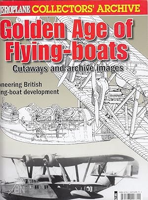 Aeroplane Collectors` Archive : Golden Age of Flying-boats Cutaways and archive images / ed. by M...